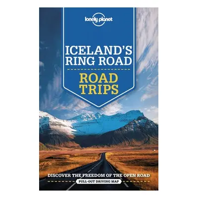 Lonely Planet Iceland's Ring Road - Lonely Planet a Averbuck, Alexis a Bain, Carolyn a Bremner, 