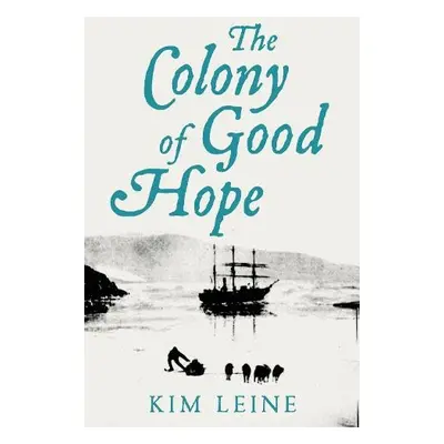 Colony of Good Hope - Leine, Kim