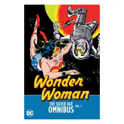 Wonder Woman: The Silver Age Omnibus Vol. 1 - Kanigher, Bob a Andru, Ross