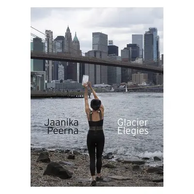 Glacier Elegies - Peerna, Jaanika a Foster, Zoe