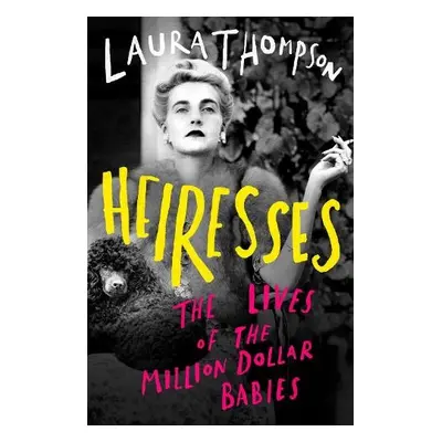 Heiresses - Thompson, Laura