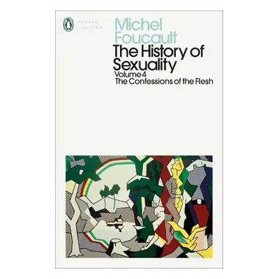 History of Sexuality: 4 - Foucault, Michel