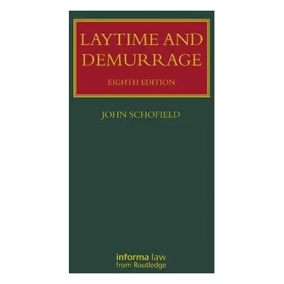 Laytime and Demurrage - Schofield, John (Gray's Inn, UK)