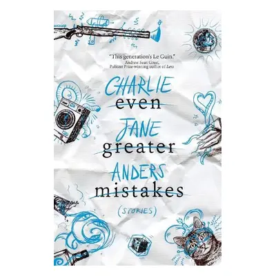 Even Greater Mistakes - Anders, Charlie Jane