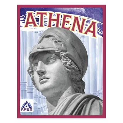 Greek Gods and Goddesses: Athena - Ha, Christine