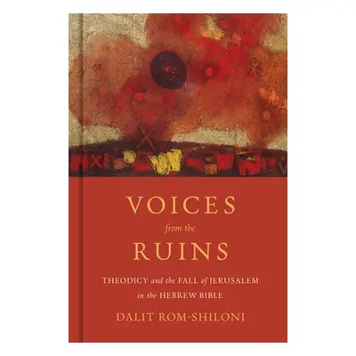 Voices from the Ruins - Rom-Shiloni, Dalit