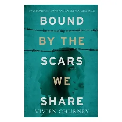 Bound by the Scars We Share - Churney, Vivien