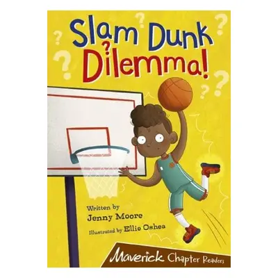 Slam Dunk Dilemma! - Moore, Jenny