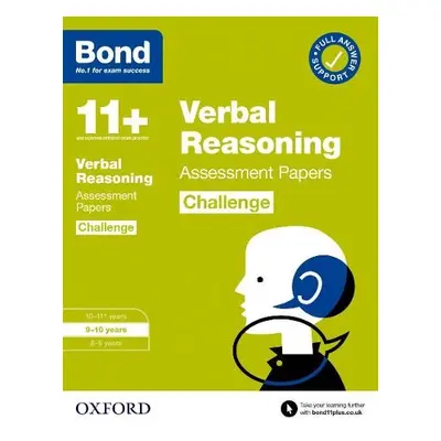 Bond 11+: Bond 11+ Verbal Reasoning Challenge Assessment Papers 9-10 years - Down, Frances a Bon