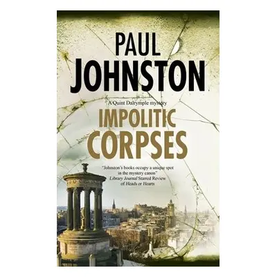 Impolitic Corpses - Johnston, Paul