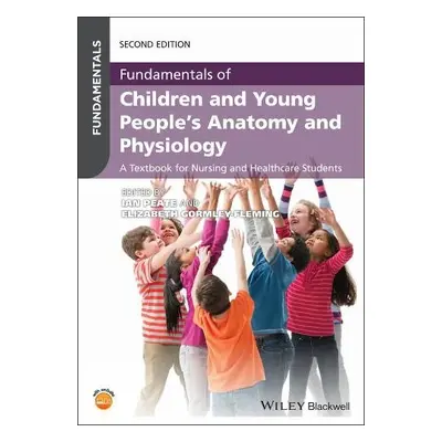 Fundamentals of Children and Young People's Anatomy and Physiology