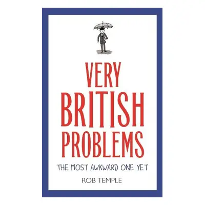 Very British Problems: The Most Awkward One Yet - Temple, Rob