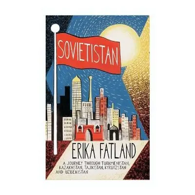 Sovietistan - Fatland, Erika