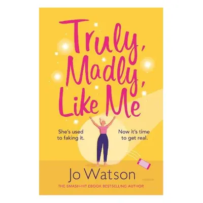 Truly, Madly, Like Me - Watson, Jo