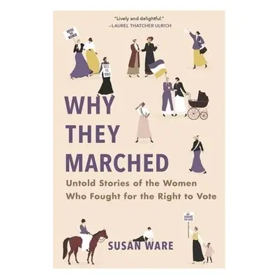 Why They Marched - Ware, Susan