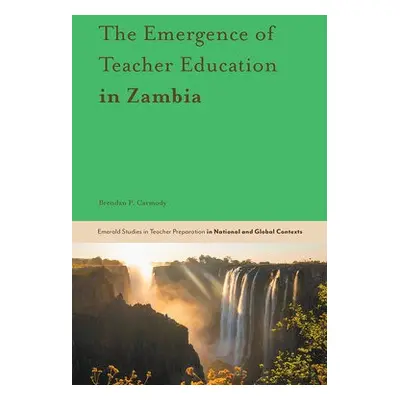 Emergence of Teacher Education in Zambia - Carmody, Brendan P. (University College London, UK)