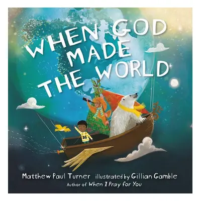 When God Made the World - Turner, Matthew Paul