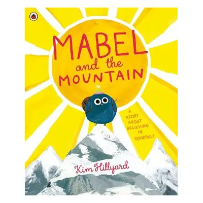 Mabel and the Mountain - Hillyard, Kim