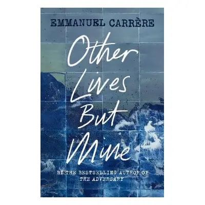 Other Lives But Mine - Carrere, Emmanuel