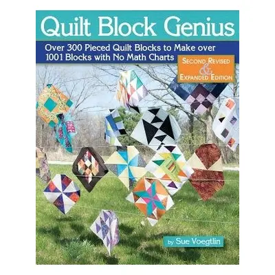 Quilt Block Genius, Expanded Second Edition - Voegtlin, Sue