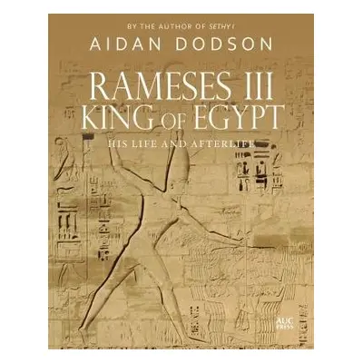 Rameses III, King of Egypt - Dodson, Aidan