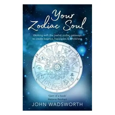 Your Zodiac Soul - Wadsworth, John