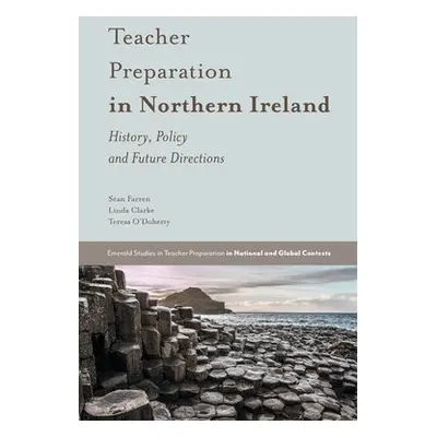 Teacher Preparation in Northern Ireland - Farren, Sean (Ulster University, Ireland) a Clarke, Li