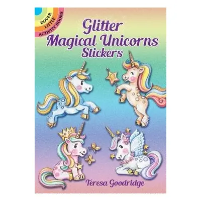 Glitter Magical Unicorns Stickers - Goodridge, Teresa