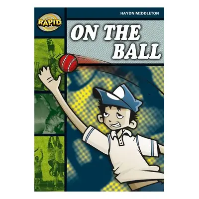 Rapid Reading: On the Ball (Stage 6, Level 6B) - Middleton, Haydn