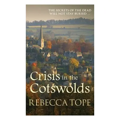 Crisis in the Cotswolds - Tope, Rebecca (Author)