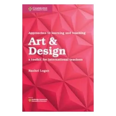 Approaches to Learning and Teaching Art a Design - Logan, Rachel