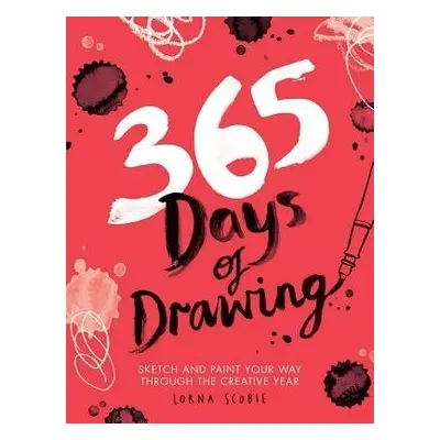 365 Days of Drawing - Scobie, Lorna