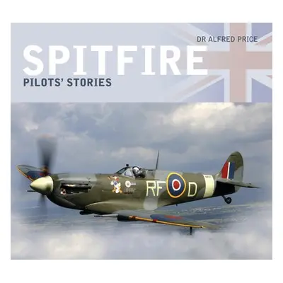 Spitfire: Pilots' Stories - Price, Dr Alfred