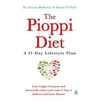 Pioppi Diet - Malhotra, Dr Aseem a O'Neill, Donal