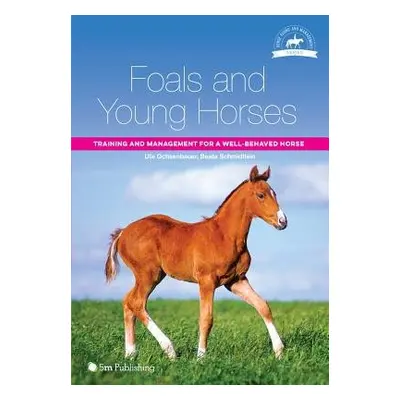 Foals and Young Horses - Ochsenbauer, Ute a Schmidtlein, Beate