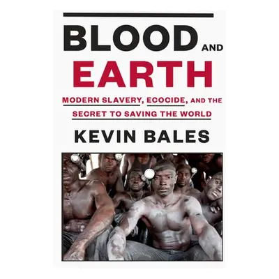 Blood and Earth - Bales, Kevin