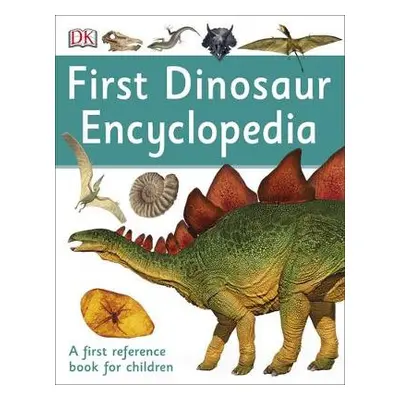 First Dinosaur Encyclopedia - DK