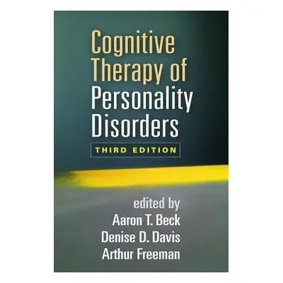 Cognitive Therapy of Personality Disorders, Third Edition