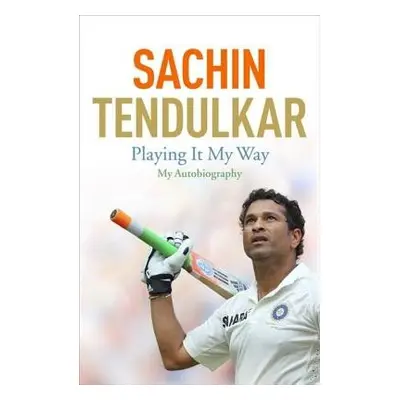 Playing It My Way - Tendulkar, Sachin