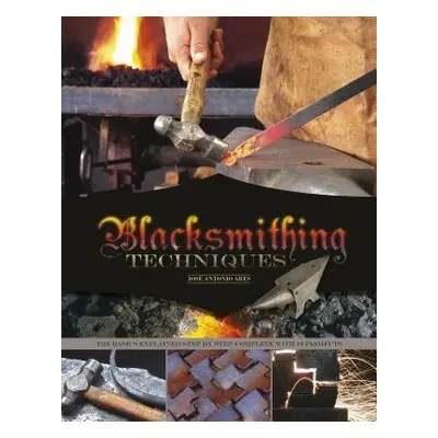 Blacksmithing Techniques - Ares, Jose Antonio