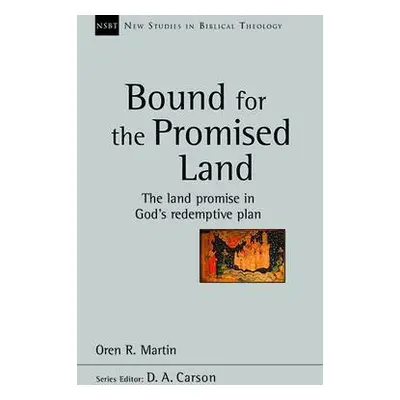 Bound for the Promised Land - Martin, Oren R