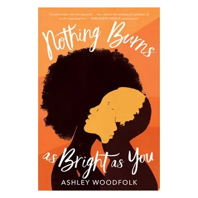 Nothing Burns as Bright as You - Woodfolk, Ashley