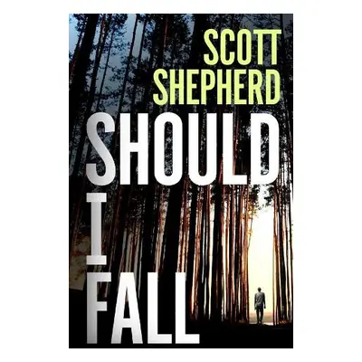 Should I Fall - Shepherd, Scott