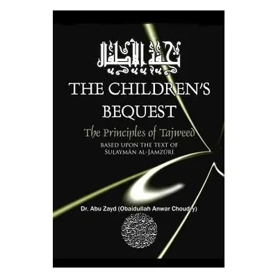 Childrens Bequest the Art of Tajweed 3rd Edition Softcover - Zayd, Abu