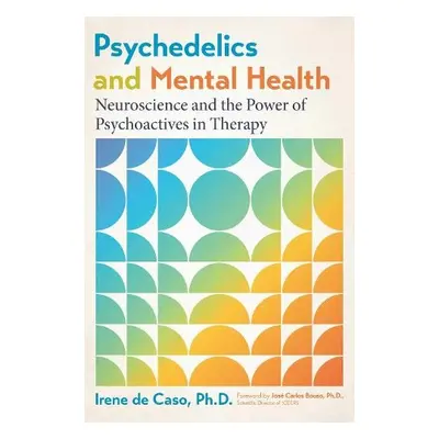 Psychedelics and Mental Health - de Caso, Irene