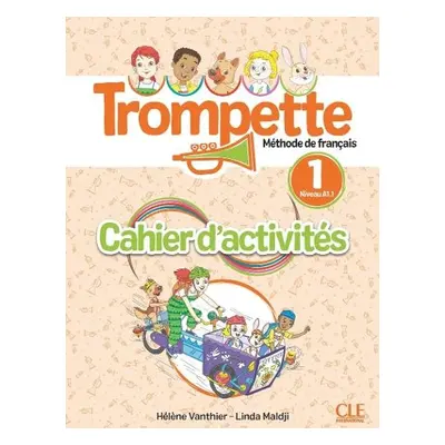 Trompette 1: Niveau A1.1 - Cahier d'activites + audio - Maldji, Linda a Vanthier, Helene