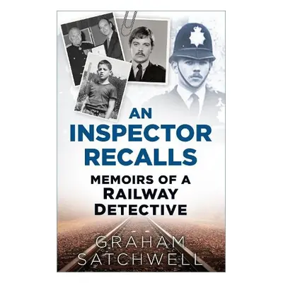 Inspector Recalls - Satchwell, Graham