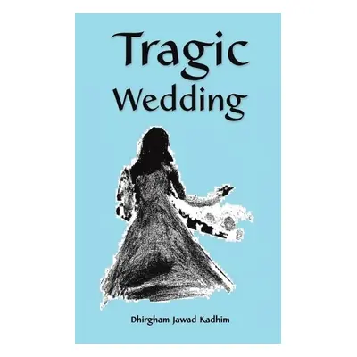 Tragic Wedding - Kadhim, Dhirgham Jawad