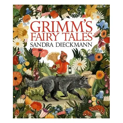 Grimm’s Fairy Tales - Grimm, The Brothers a Dieckmann, Sandra