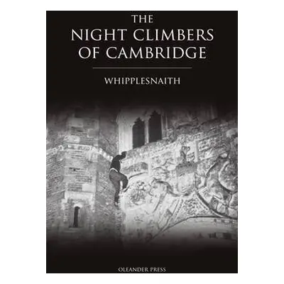 Night Climbers of Cambridge - Whipplesnaith